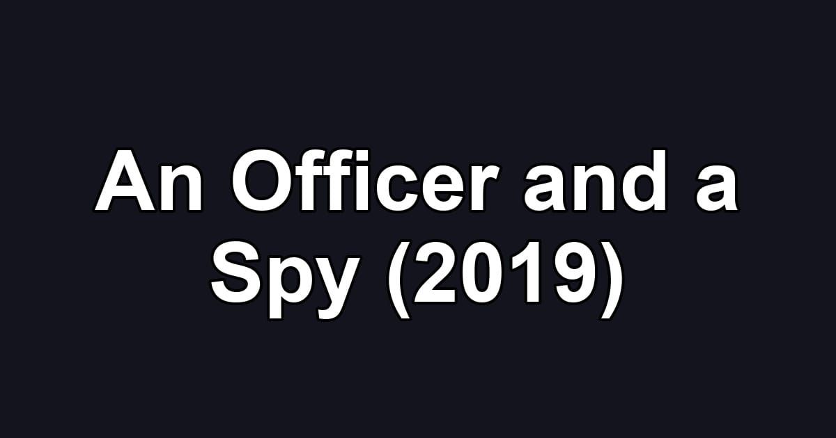 An Officer and a Spy (2019)