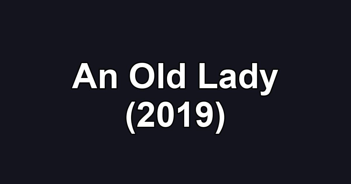 An Old Lady (2019)