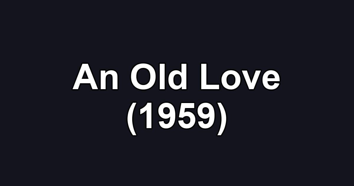 An Old Love (1959)