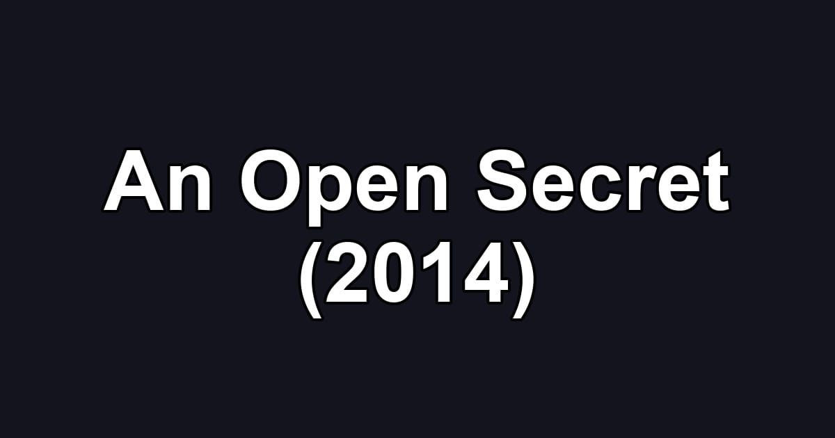 An Open Secret (2014)