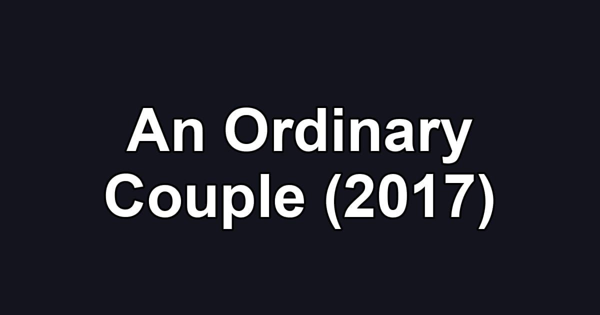 An Ordinary Couple (2017)
