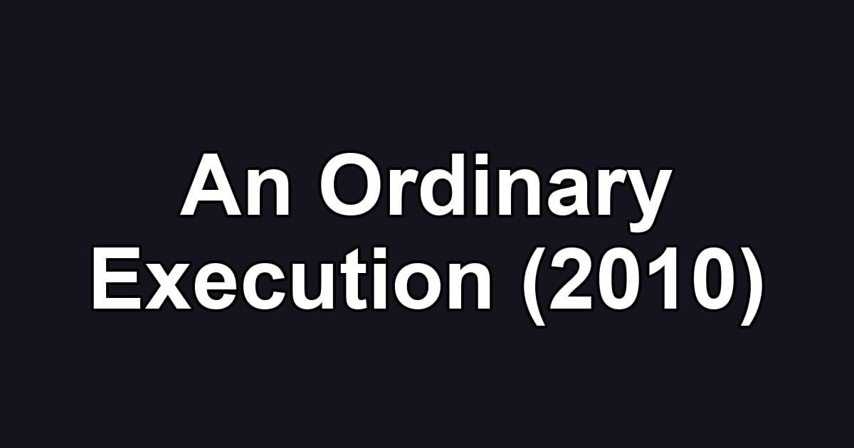 An Ordinary Execution (2010)