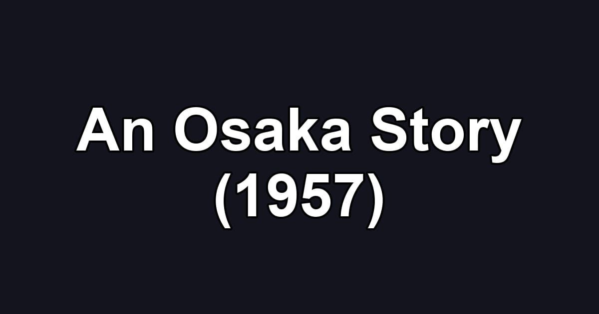 An Osaka Story (1957)