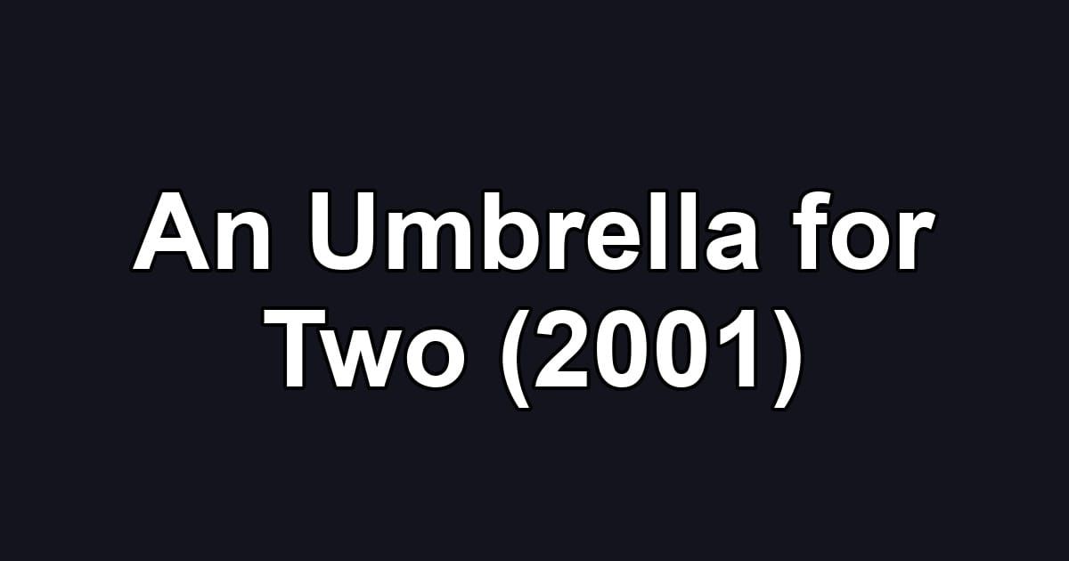 An Umbrella for Two (2001)