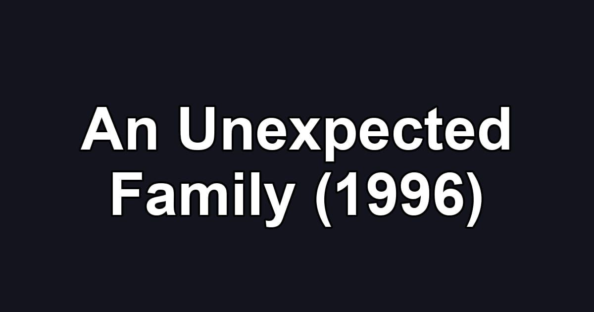 An Unexpected Family (1996)