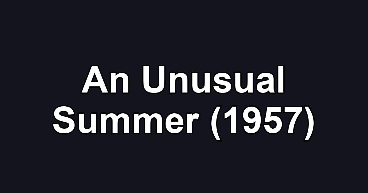 An Unusual Summer (1957)