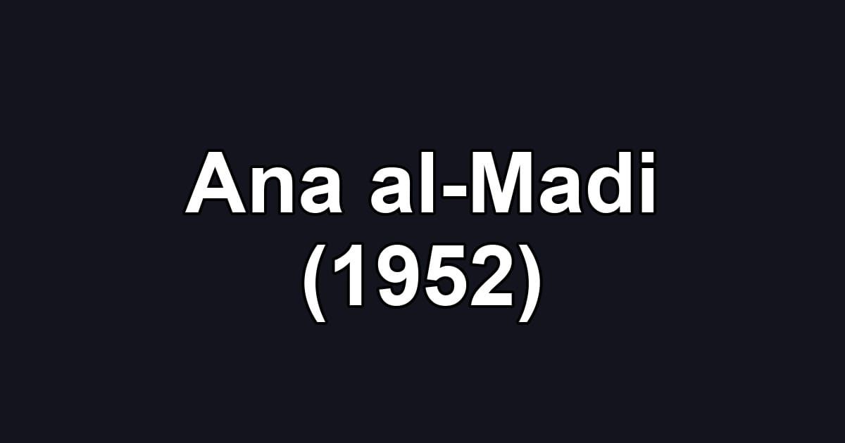 Ana al-Madi (1952)