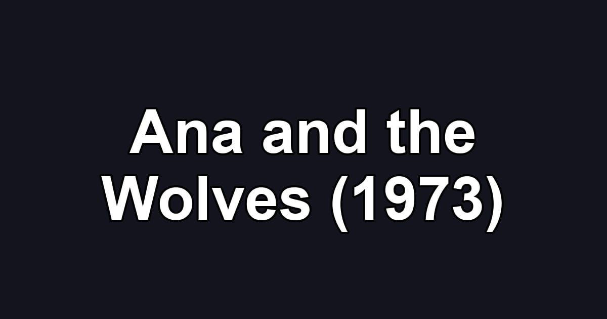 Ana and the Wolves (1973)