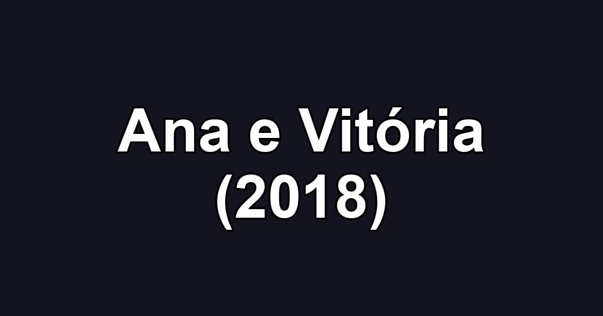 Ana e Vitória (2018)