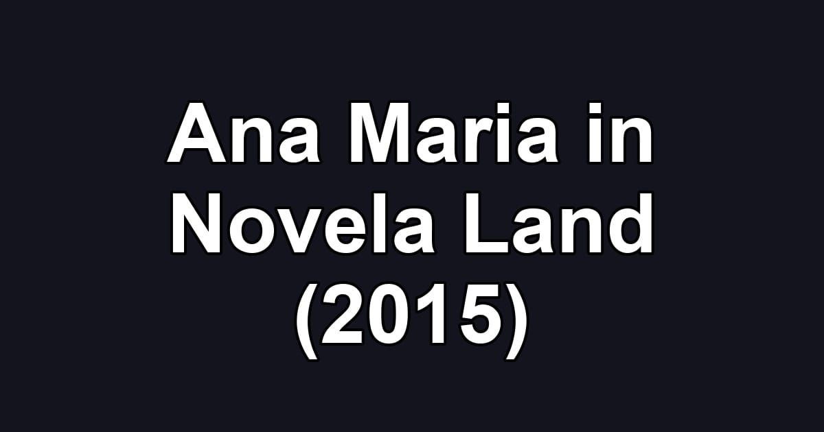 Ana Maria in Novela Land (2015)