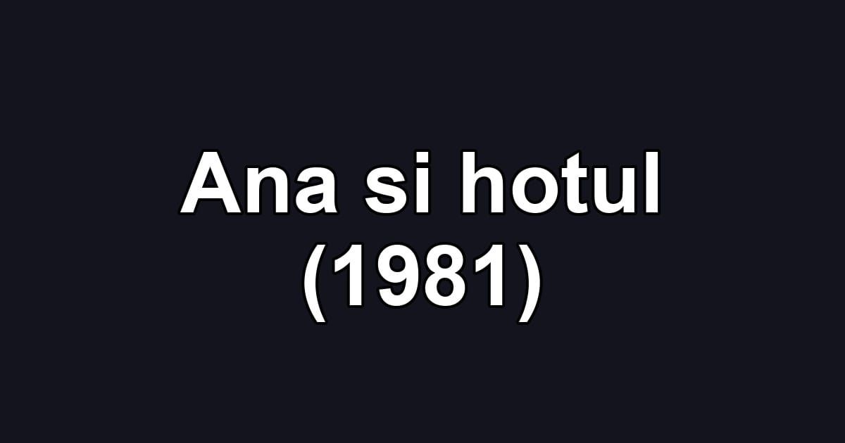 Ana si hotul (1981)