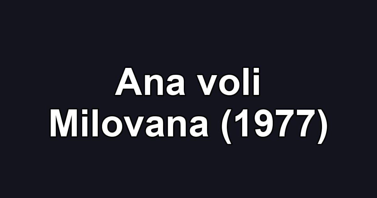 Ana voli Milovana (1977)
