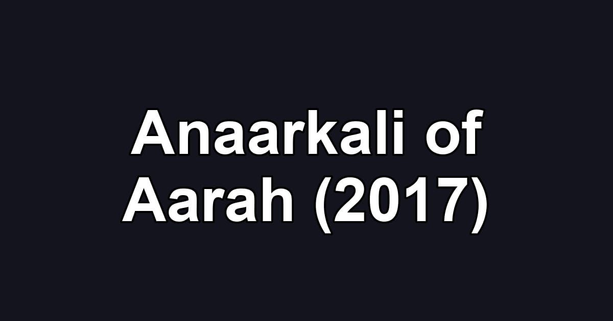 Anaarkali of Aarah (2017)