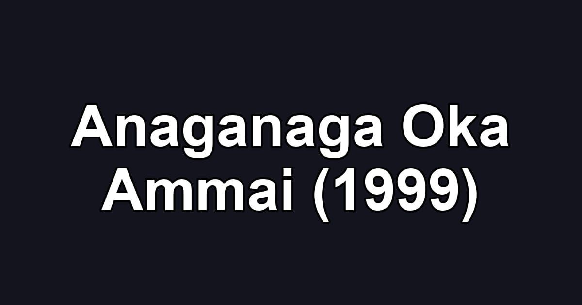 Anaganaga Oka Ammai (1999)