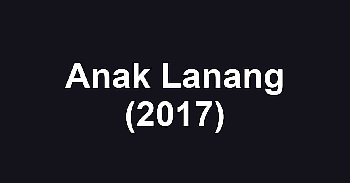 Anak Lanang (2017)