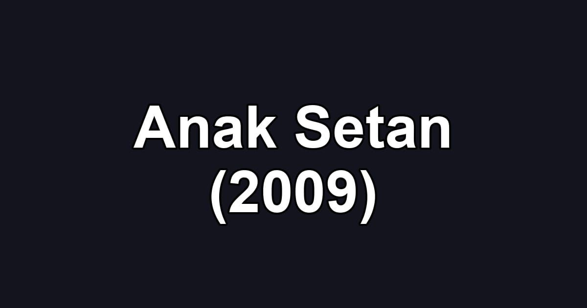 Anak Setan (2009)