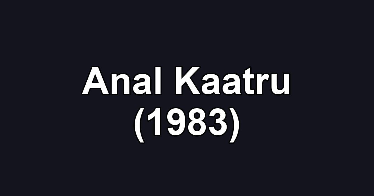 Anal Kaatru (1983)