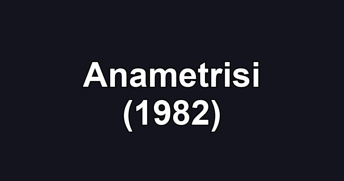 Anametrisi (1982)