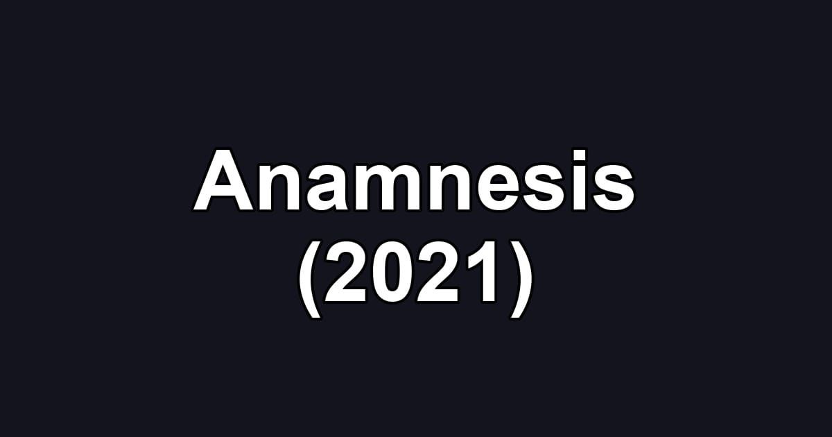 Anamnesis (2021)