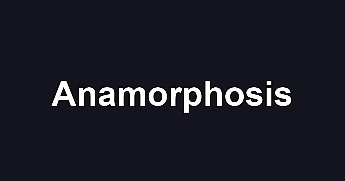 Anamorphosis