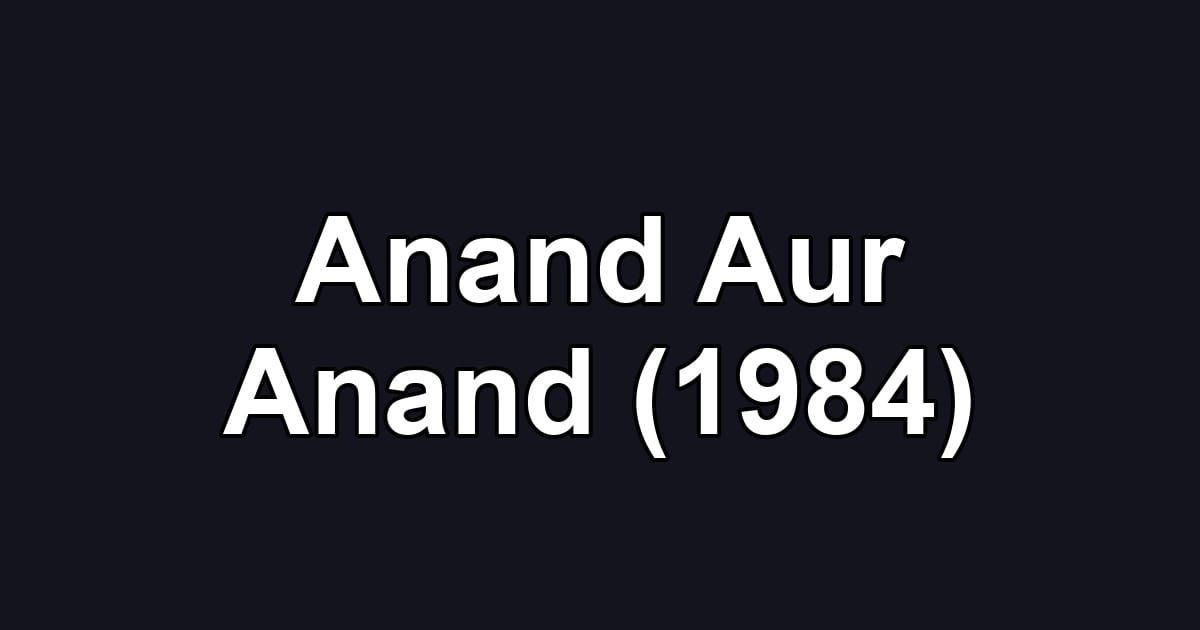 Anand Aur Anand (1984)
