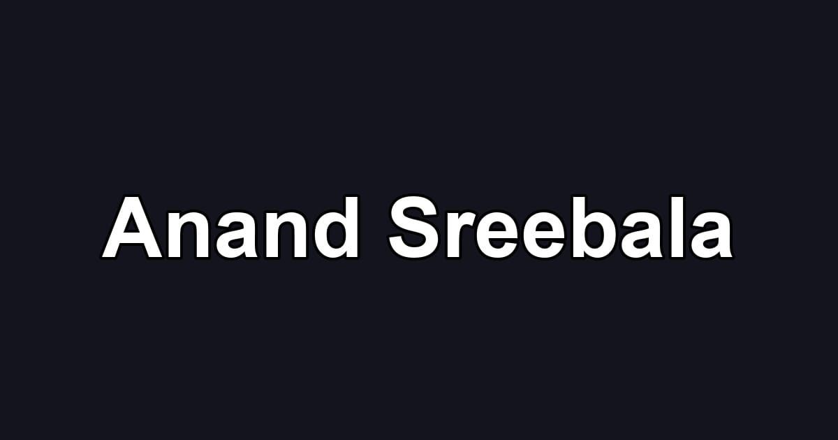 Anand Sreebala