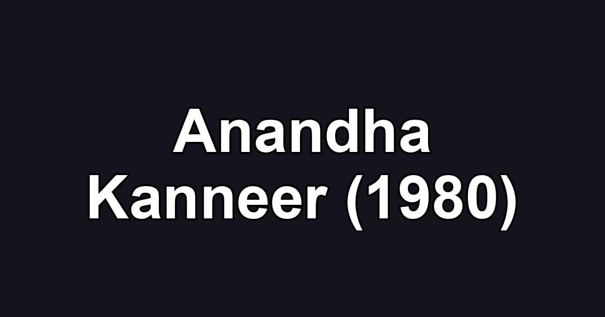 Anandha Kanneer (1980)