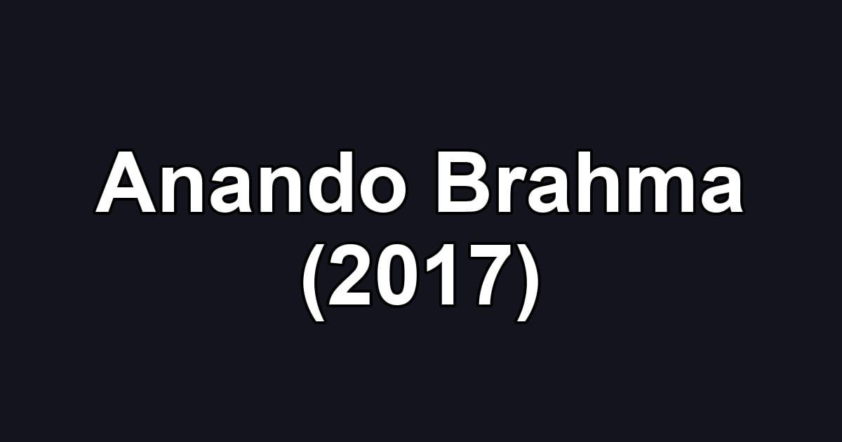 Anando Brahma (2017)