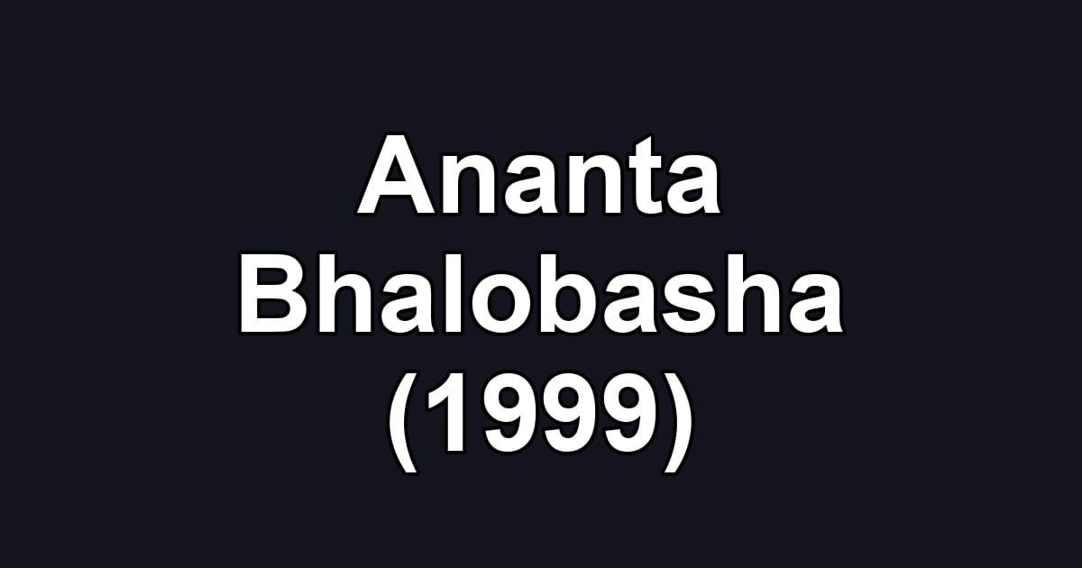 Ananta Bhalobasha (1999)