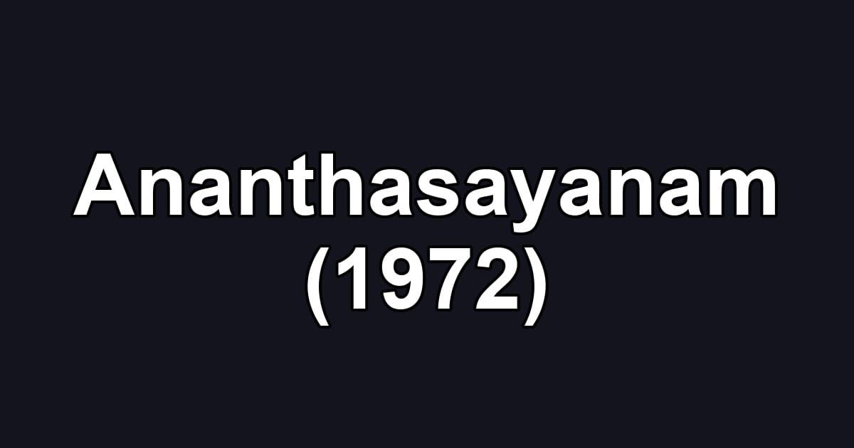 Ananthasayanam (1972)
