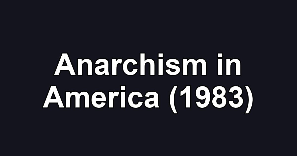Anarchism in America (1983)