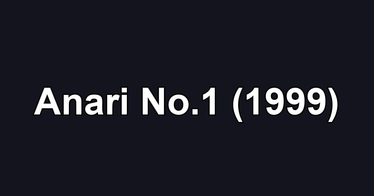 Anari No.1 (1999)