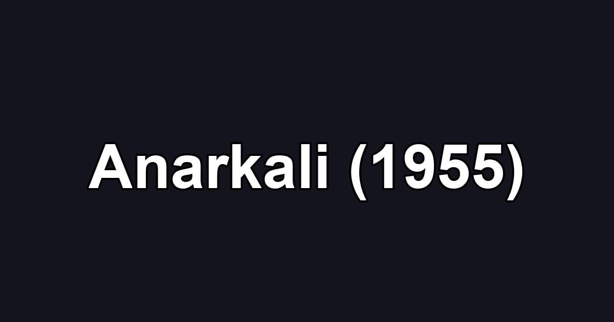 Anarkali (1955)