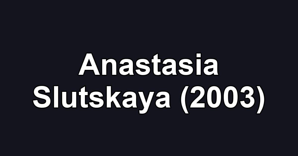 Anastasia Slutskaya (2003)