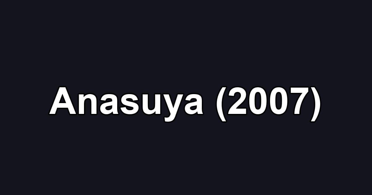 Anasuya (2007)
