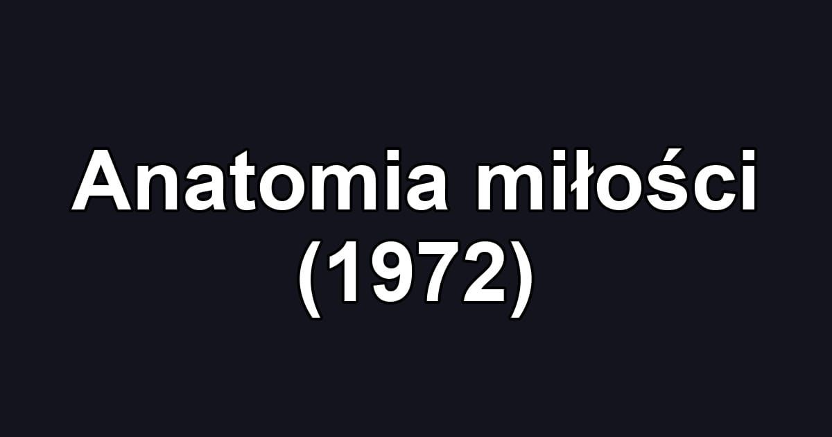 Anatomia miłości (1972)
