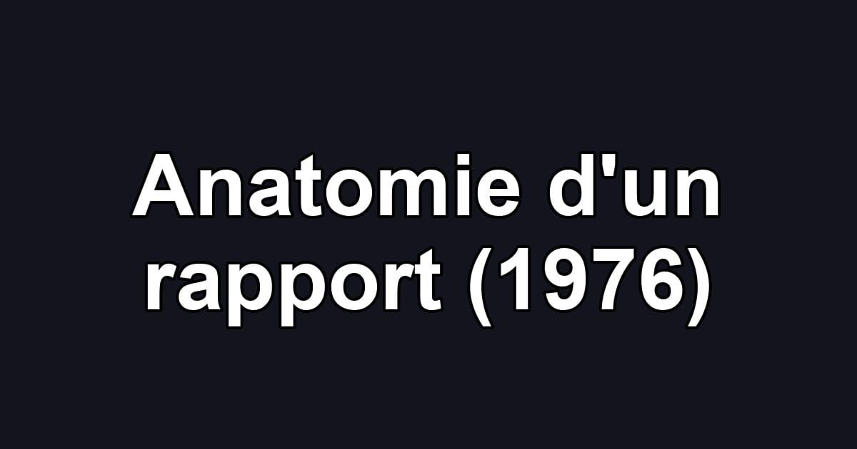 Anatomie d'un rapport (1976)