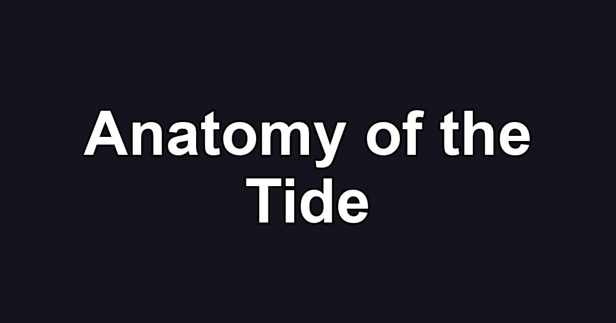 Anatomy of the Tide