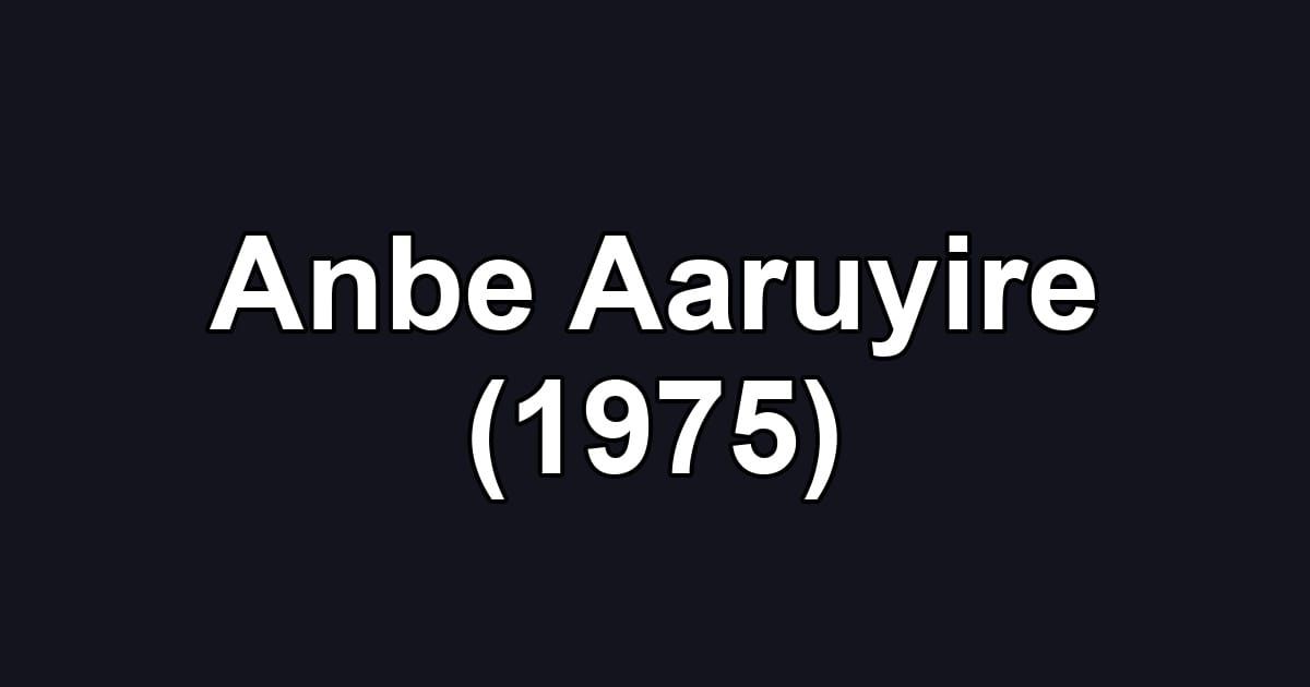 Anbe Aaruyire (1975)