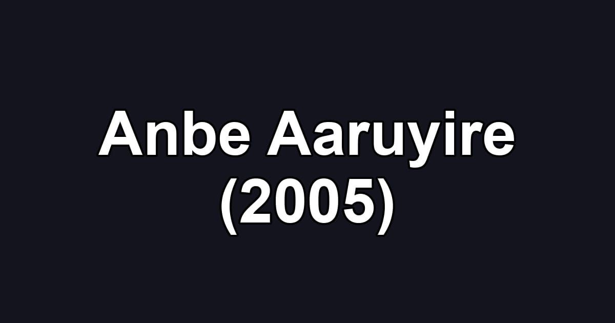Anbe Aaruyire (2005)