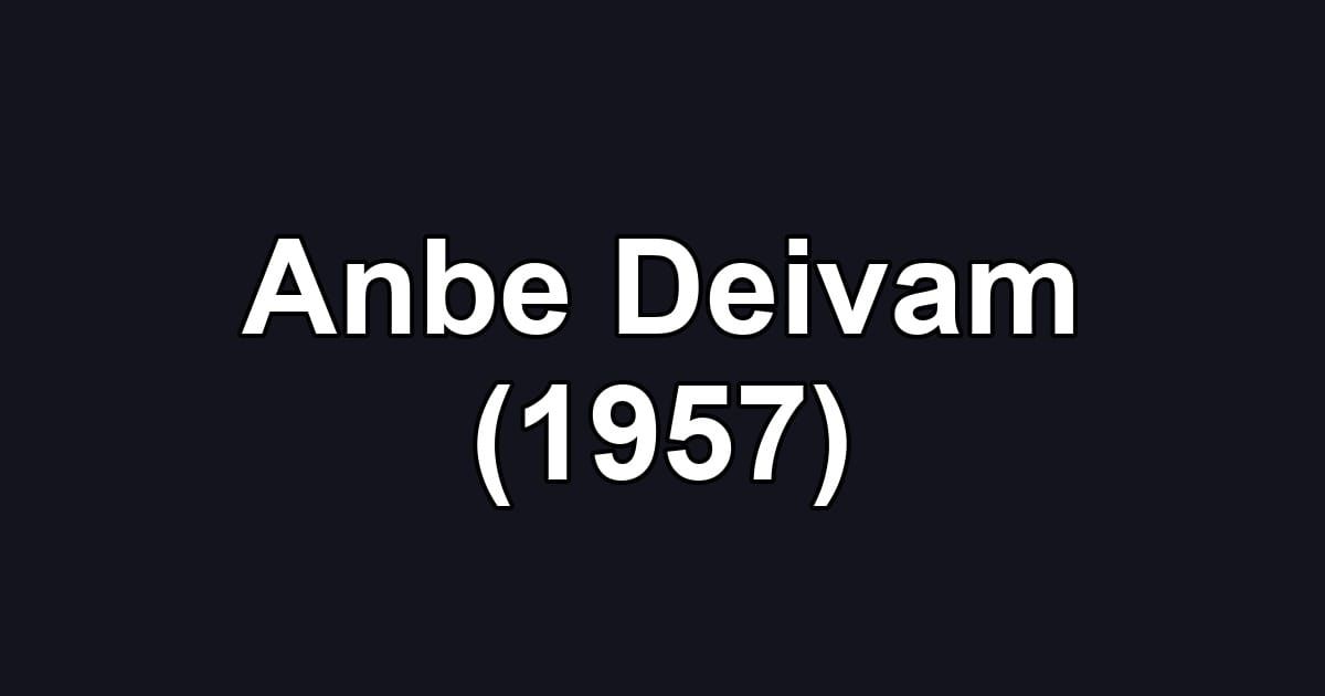 Anbe Deivam (1957)