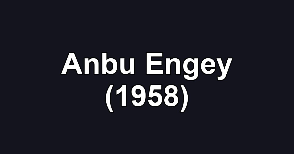 Anbu Engey (1958)