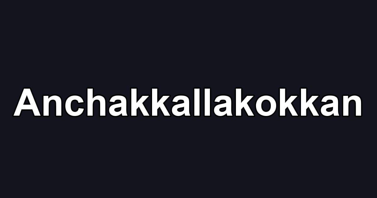 Anchakkallakokkan