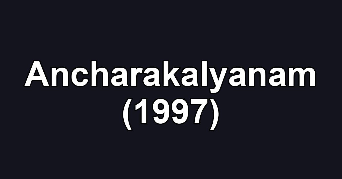 Ancharakalyanam (1997)
