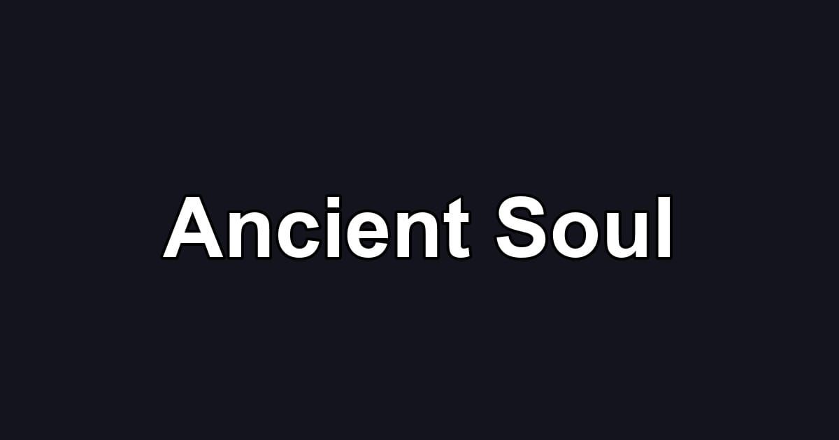 Ancient Soul