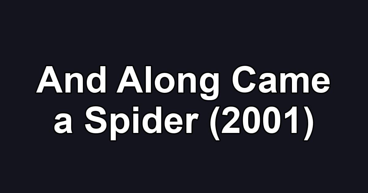 And Along Came a Spider (2001)