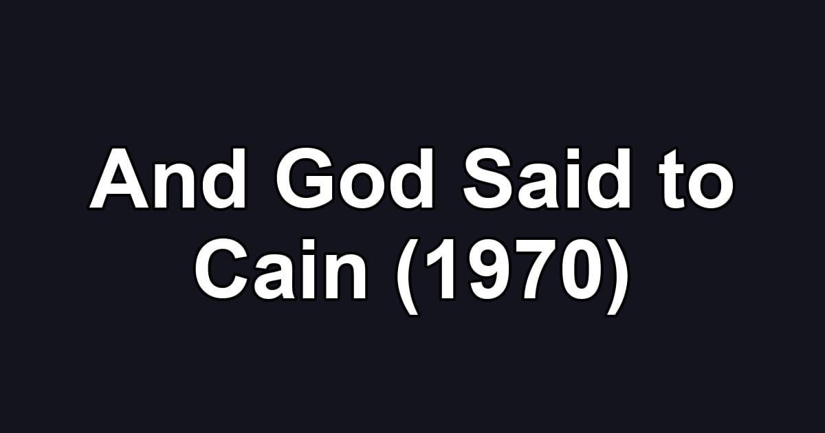 And God Said to Cain (1970)