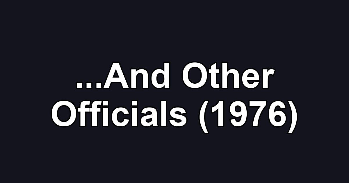 ...And Other Officials (1976)