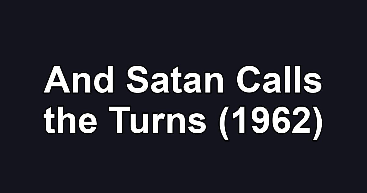 And Satan Calls the Turns (1962)