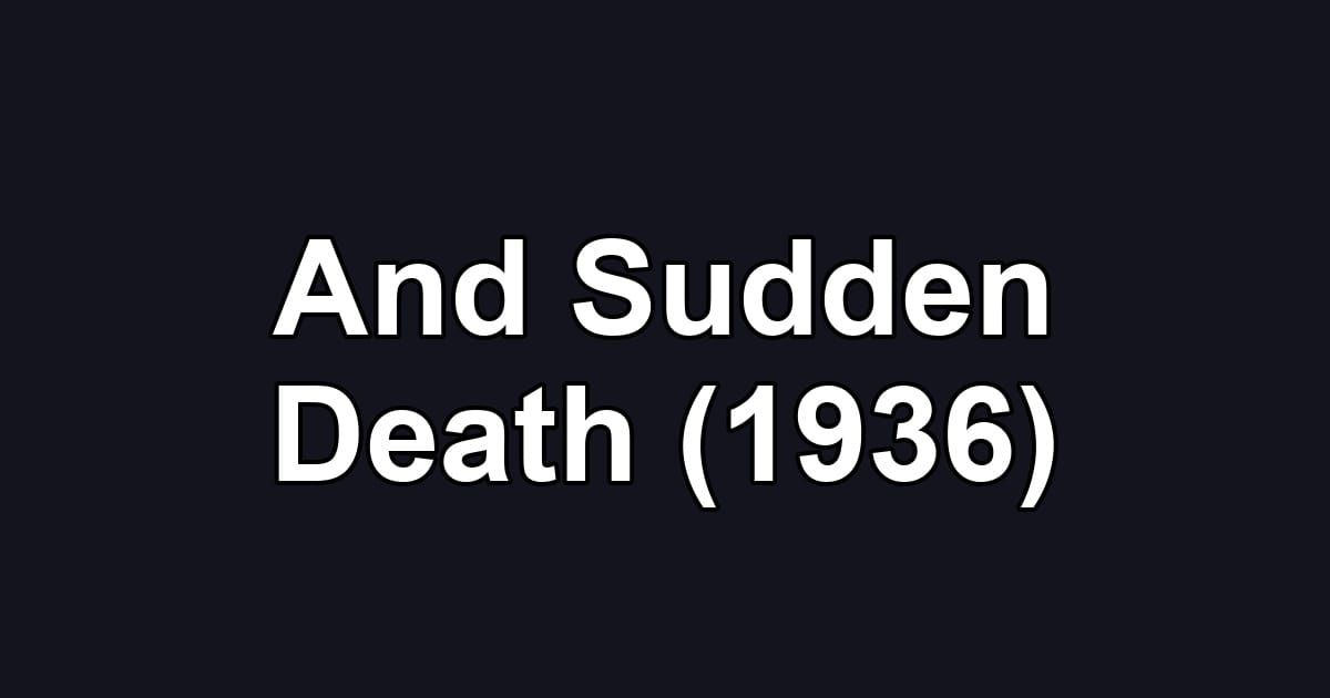 And Sudden Death (1936)